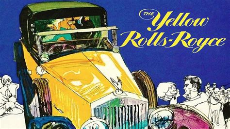 The Yellow Rolls-Royce! A Tale of Three Intertwined Stories Featuring Glamour and Intrigue!